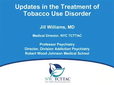 Updates in the Treatment of Tobacco Use Disorder - NYC TCTTAC