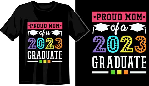 Proud Mom Of The Graduate Designgraduation Designgraduation T Shirt