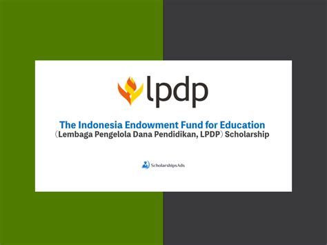 The Indonesia Endowment Fund for Education (Lembaga Pengelola Dana Pendidikan, LPDP) Scholarship