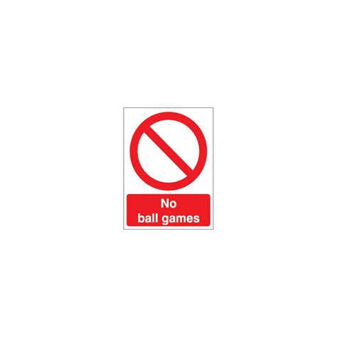 No Ball Games Sign Safety Signs From Parrs Uk