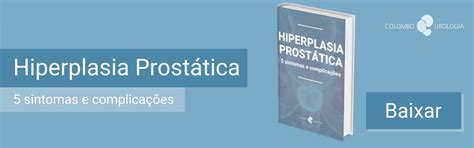 Hiperplasia Prostática 5 Sintomas E Complicações