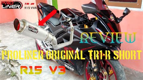 Review Knalpot Proliner Original TR 1R Short R15 V3 YouTube