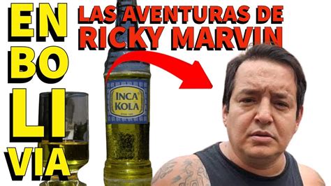 Ricky Marvin Toma Coca Cola Amarilla Y Se Marea Al Llegar A Bolivia