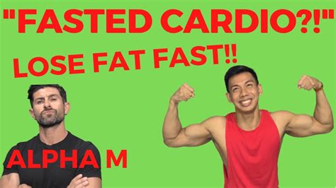 Fasted Cardio For Fast Fat Loss Does It Work [alpha M ] [phone