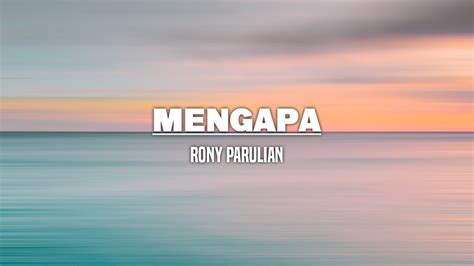 Mengapa Rony Parulian Lirik Youtube