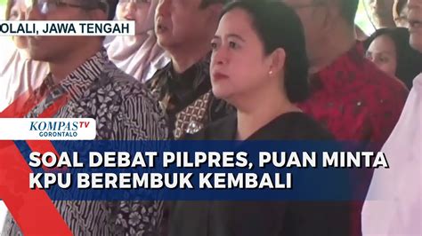 Puan Maharani Minta KPU Berembuk Lagi Dengan Para Kandidat Soal Debat