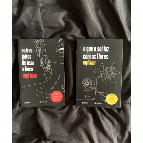 KIT Rupi Kaur O Que O Sol Faz As Flores E Outros Jeitos De Usar A