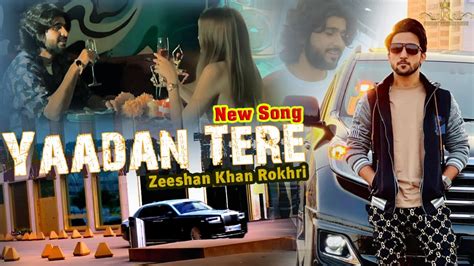 Yaadan Tere Zeeshan Rokhri Latest Song Rokhri Production Youtube