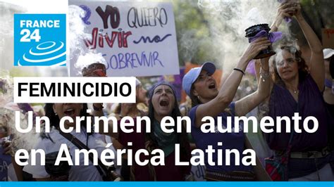 Am Rica Latina En Alerta M Xima Por El Aumento De Feminicidios En La