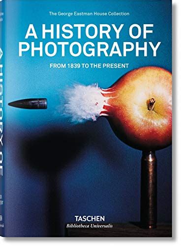 A History of Photography. From 1839 to the Present: TASCHEN: 9783836540995: Amazon.com: Books