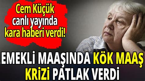 Emekli maaşında kök maaş krizi patlak verdi Cem Küçük emekliye kara