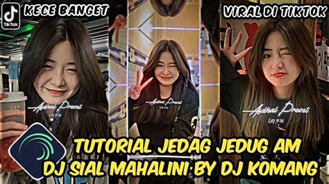 Tutorial Jedag Jedug Alight Motion DJ SIAL MAHALINI BY DJ KOMANG YouTube