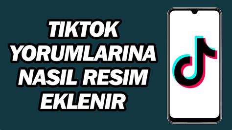 TikTok Yorumlarina Nasil Resim Eklenir TikTok Yorumlarina Nasil