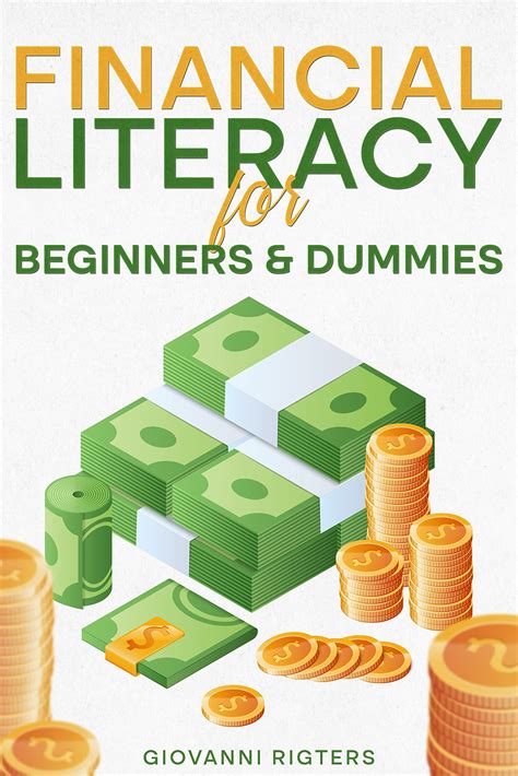 Financial Literacy For Beginners And Dummies By Giovanni Rigters Goodreads