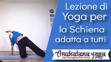 Lezione Di Anukalana Yoga Completa Pratica Semplice E Dolce Per La