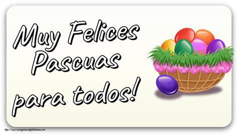 Felicitaciones De Pascua Muy Felices Pascuas Para Todos Huevos De