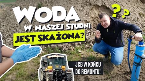 Czy Woda W Naszej Studni Jest Ska Ona Badanie Wody Jcb W Ko Cu Do