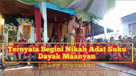 Pernikahan Suku Dayak Adat Maanyan Kalimantan Tengah Youtube