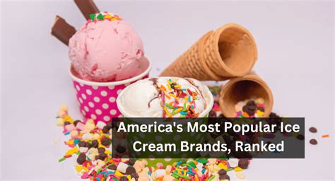 America S Most Popular Ice Cream Brands Ranked