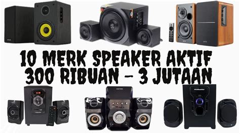 Rekomendasi Merk Speaker Aktif Terbaik Di Youtube