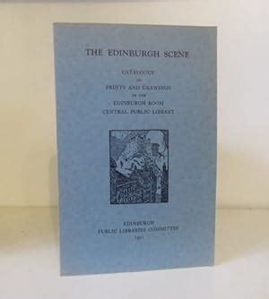 The Edinburgh Scene : Catalogue of Prints and Drawings in the Edinburgh ...