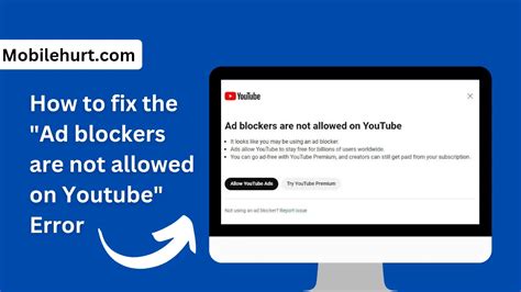 How To Fix The Ad Blockers Are Not Allowed On Youtube Error