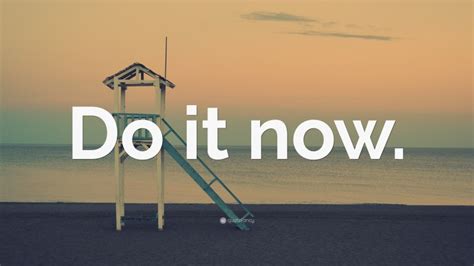 Do It Now Wallpaper By Quotefancy