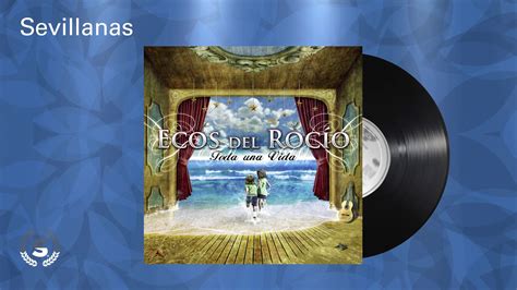 Ecos Del Rocio Sevillanas Audio Oficial Youtube