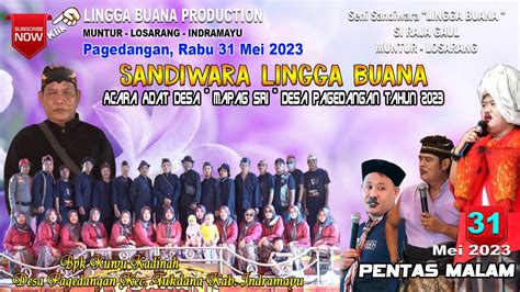 LIVE STREAMING SANDIWARA LINGGA BUANA Pagedangan Rabu 31 Mei 2023