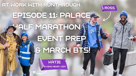 PALACE HALF EVENT PREP MARCH BTS At Work With RunThrough Episode