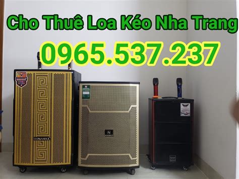 Cho Thuê Loa Kéo Nha Trang 0965537237 Giá Tốt Uy Tín Số 1