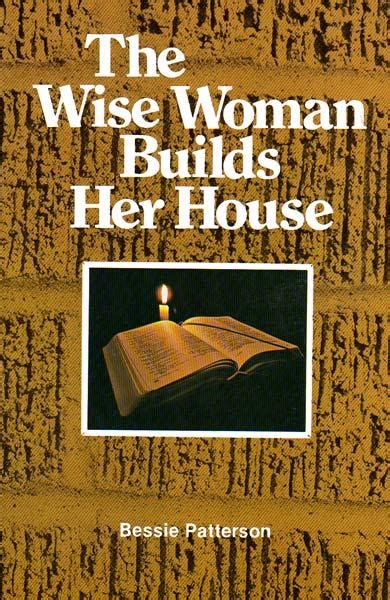 The Wise Woman Builds Her House — One Stone Biblical Resources