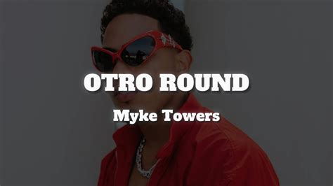 Otro Round Myke Towers Letra Lveu Vive La Tuya No La M A Youtube