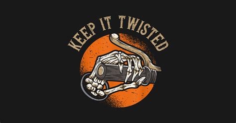 Keep It Twisted Motorcycle Keep It Twisted Motorcycle T Shirt