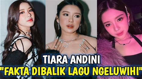 Tiara Andini Fakta Dibalik Lagu Ngeluwihi Youtube