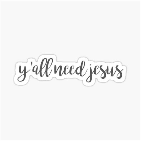 Yall Need Jesus Sticker For Sale By Stacymk Redbubble