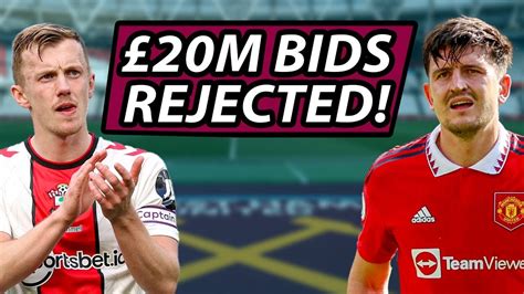 West Ham Have £20m Bids For Maguire And Ward Prowse Rejected Time To