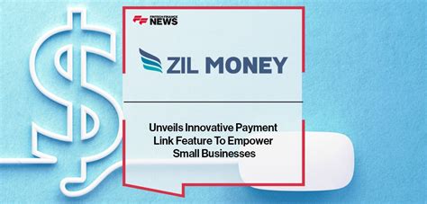 Zil Money Unveils Innovative Payment Link Feature To Empower Small