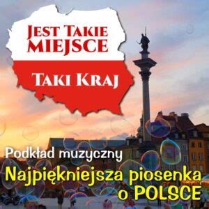 Jest Takie Miejsce Taki Kraj Podk Ad Muzyczny