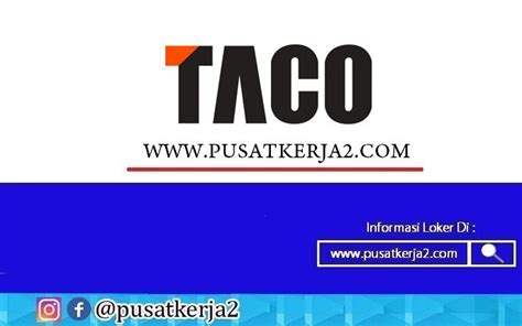 Lowongan Kerja Pt Tangkas Cipta Optimal Taco Group Mei 2021