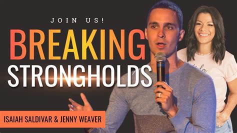 Breaking Strongholds And Rejection Jenny Weaver Isaiah Saldivar