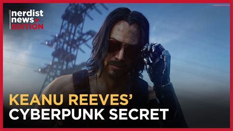 Keanu Reeves Cyberpunk 2077 Character Explained Nerdist News Edition