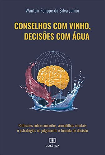 Conselhos vinho decisões água reflexões sobre conceitos