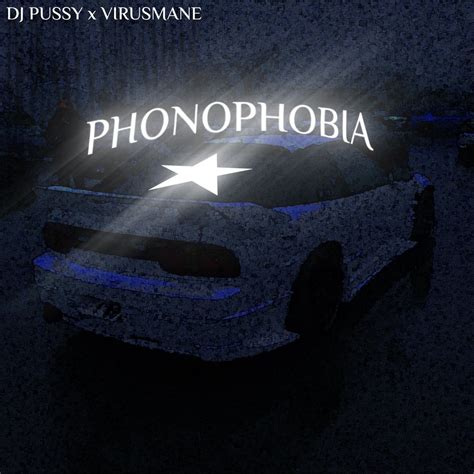 Stream PHONOPHOBIA W DJ PUSSY By VIRUSMXNE Official Listen Online For Free On SoundCloud