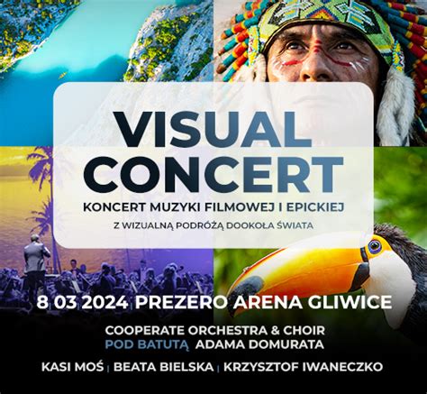 Visual Concert Koncert Muzyki Filmowej I Epickiej Prezero Arena Gliwice