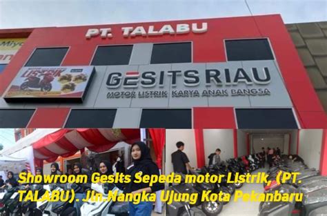 Pt Talabu Hadirkan Dealer Motor Listrik Gesits Di Kota Pekanbaru Riau