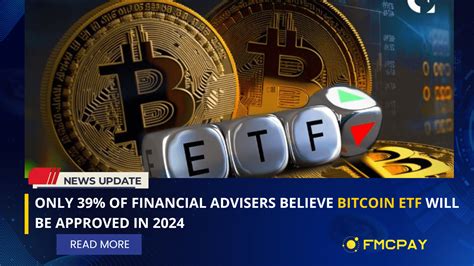 Only 39% Of Financial Advisers Believe Bitcoin ETF Will Be Approved In ...