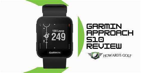 Garmin Approach S10 Review: Expert Analysis for 2023 | Howards Golf ...