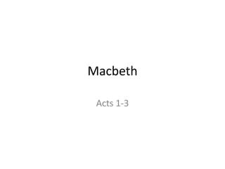 Macbeth Acts 1 3 PPT