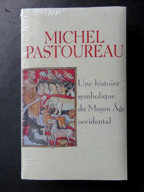 Une Histoire Symbolique Du Moyen Age Occidental Michel Pastoureau Eur